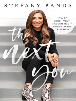 cover image of The Next You: How to Crush Your Insecurities and Unveil Your True Self